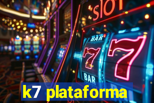 k7 plataforma